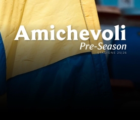 PRE – SEASON 25/26, LE AMICHEVOLI